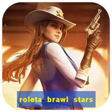 roleta brawl stars 2024 80 brawlers