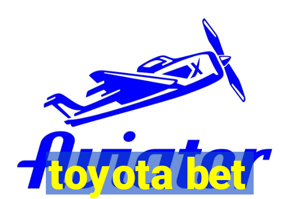 toyota bet