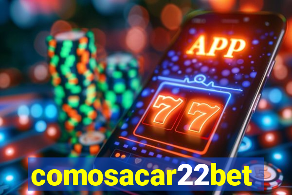 comosacar22bet