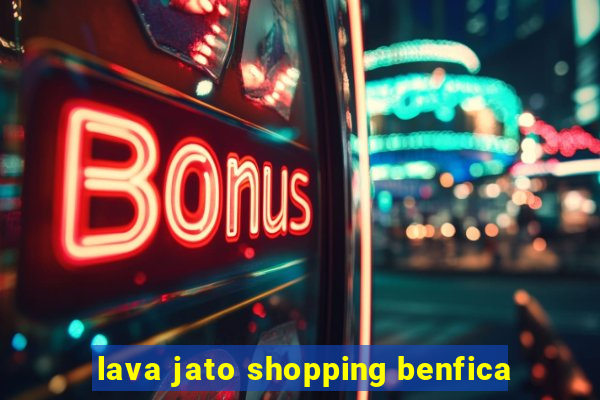 lava jato shopping benfica