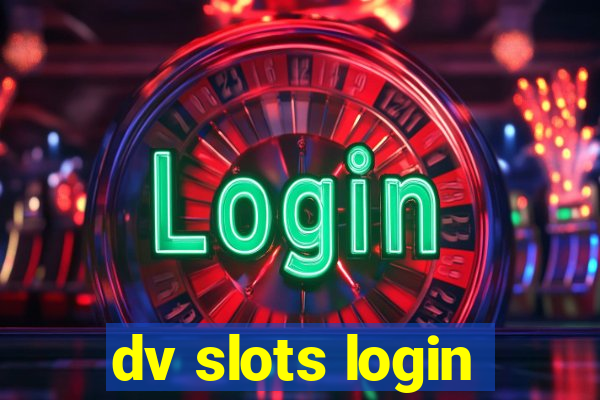 dv slots login