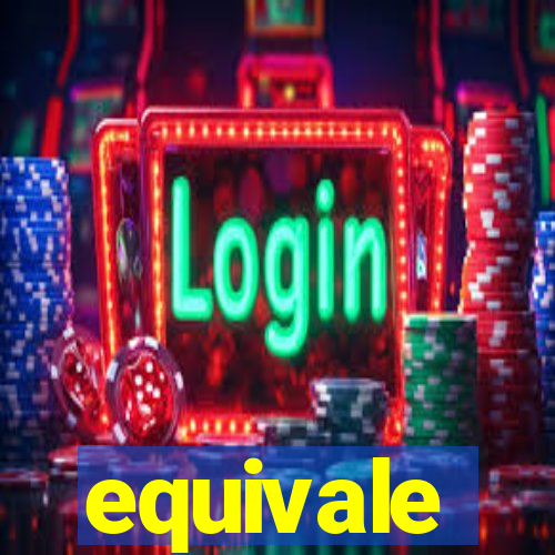 equivale