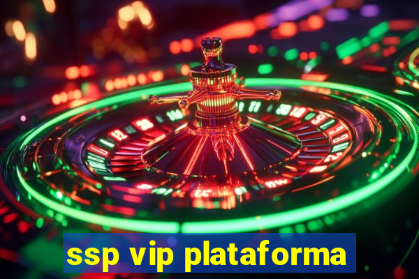 ssp vip plataforma