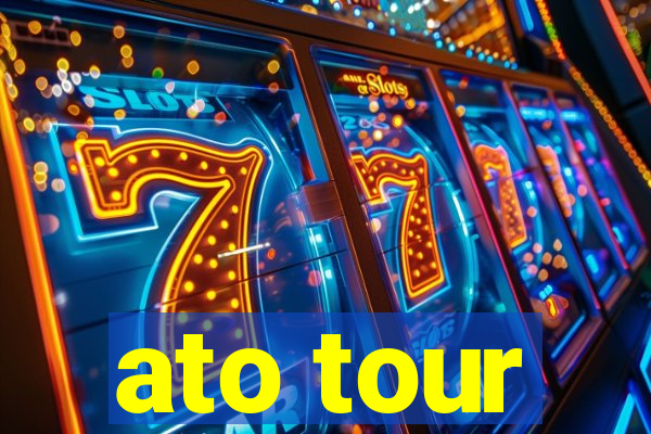 ato tour