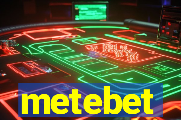 metebet