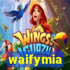 waifymia