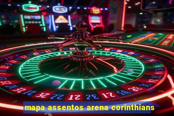 mapa assentos arena corinthians