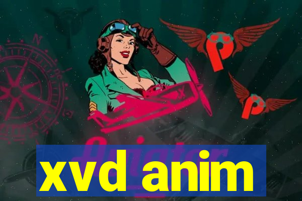 xvd anim