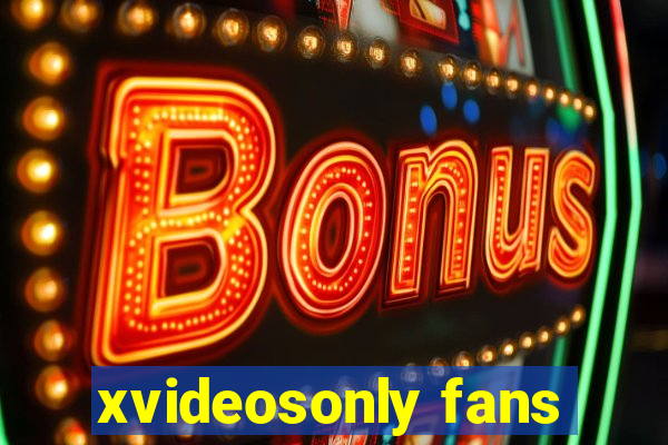 xvideosonly fans