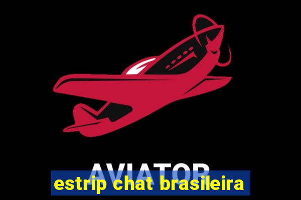 estrip chat brasileira