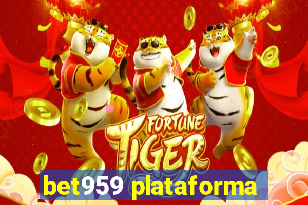 bet959 plataforma