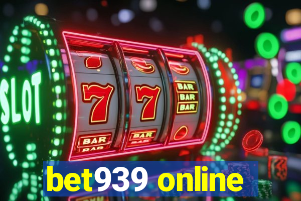 bet939 online