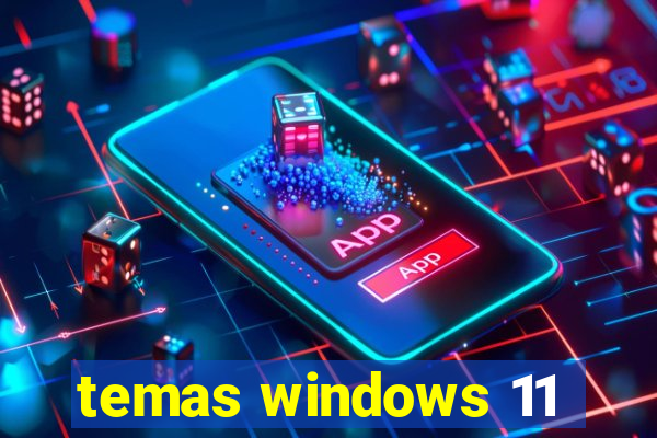 temas windows 11