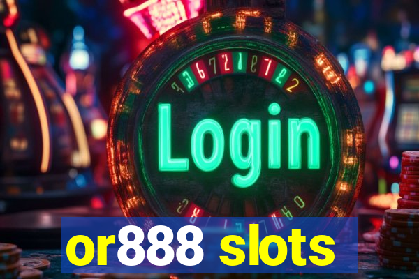 or888 slots