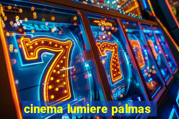 cinema lumiere palmas