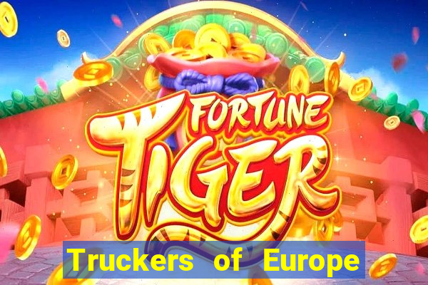 Truckers of Europe 3 dinheiro infinito