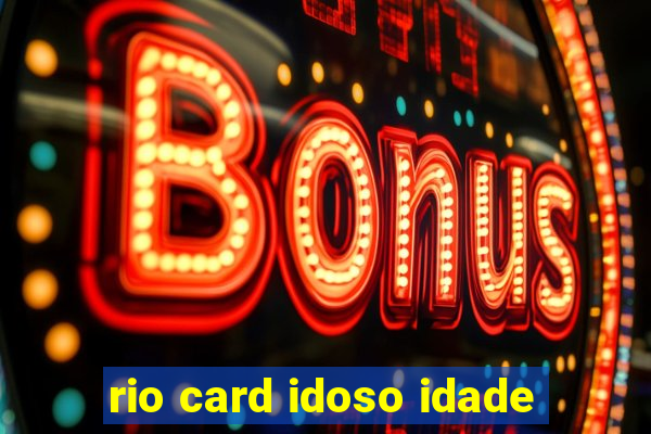 rio card idoso idade