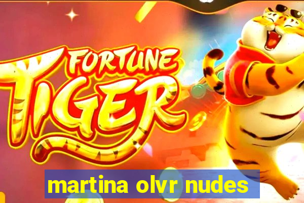 martina olvr nudes