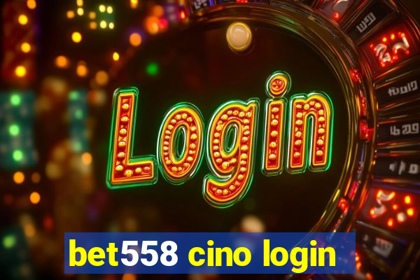 bet558 cino login