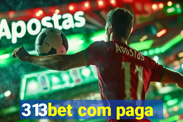 313bet com paga