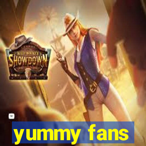 yummy fans