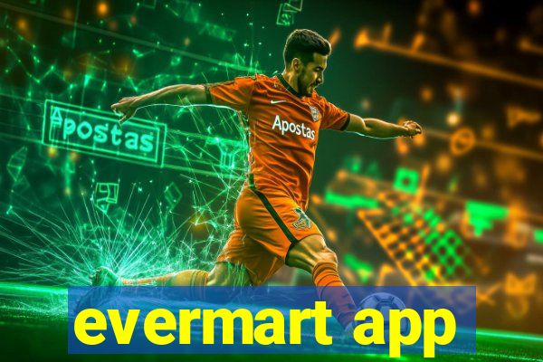 evermart app