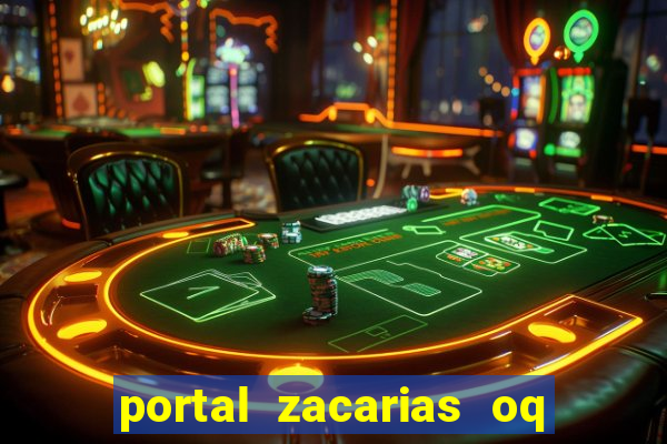 portal zacarias oq q e para falar