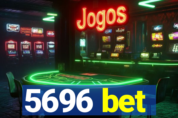 5696 bet