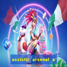 assistir arsenal x barcelona ao vivo hd