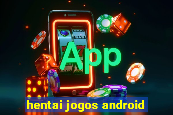 hentai jogos android