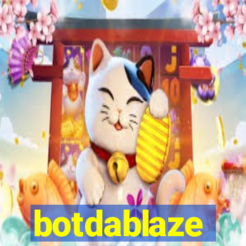 botdablaze