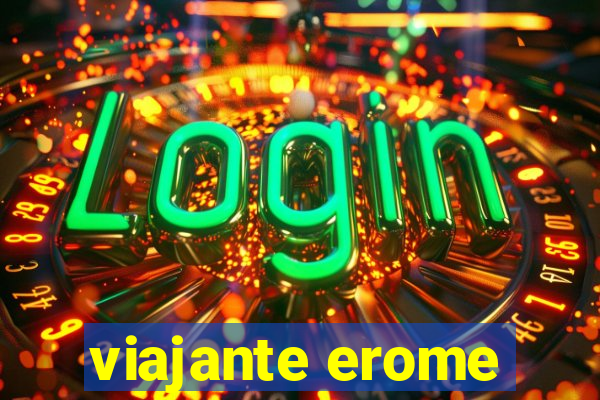 viajante erome