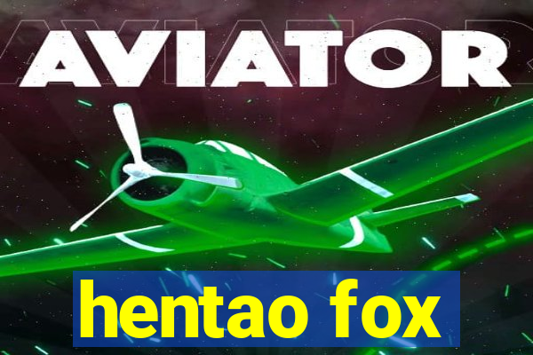 hentao fox