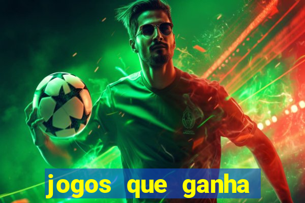 jogos que ganha dinheiro sem pagar nada