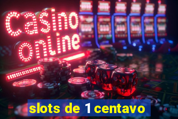 slots de 1 centavo