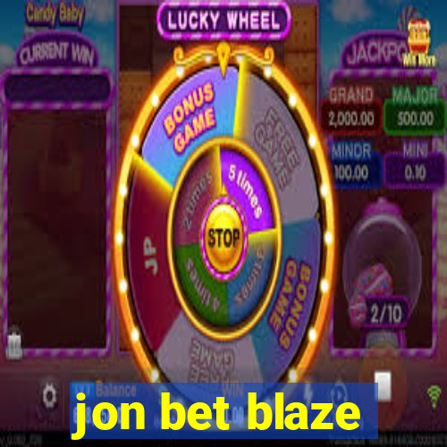 jon bet blaze