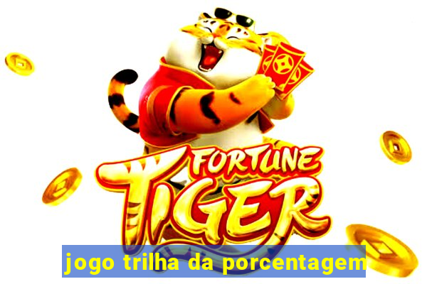 jogo trilha da porcentagem