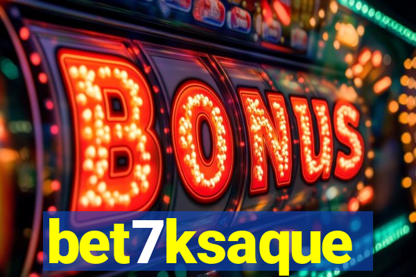 bet7ksaque