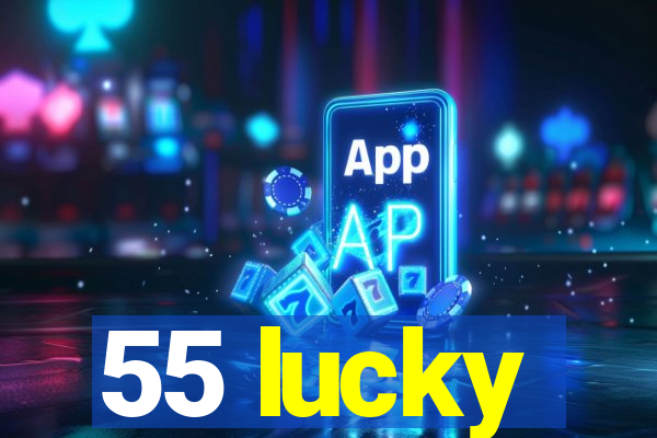 55 lucky