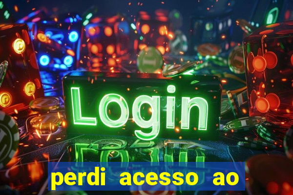 perdi acesso ao google authenticator