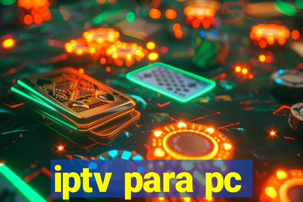 iptv para pc