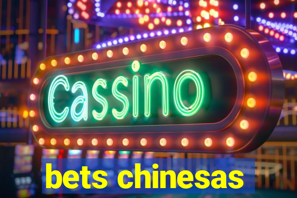 bets chinesas