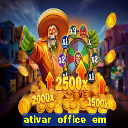 ativar office em 30 segundos