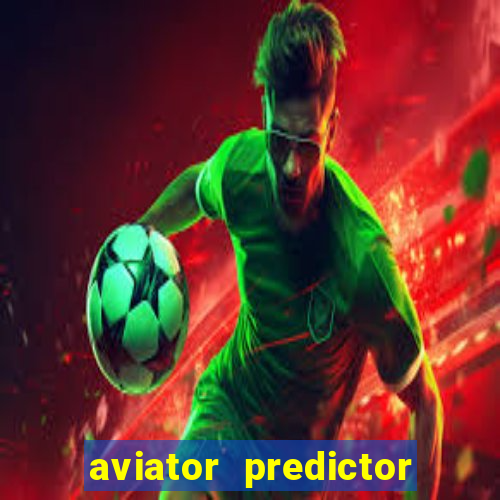 aviator predictor v4.0 apk