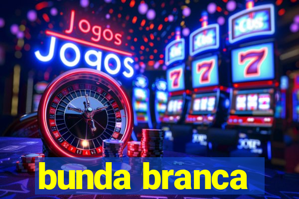 bunda branca